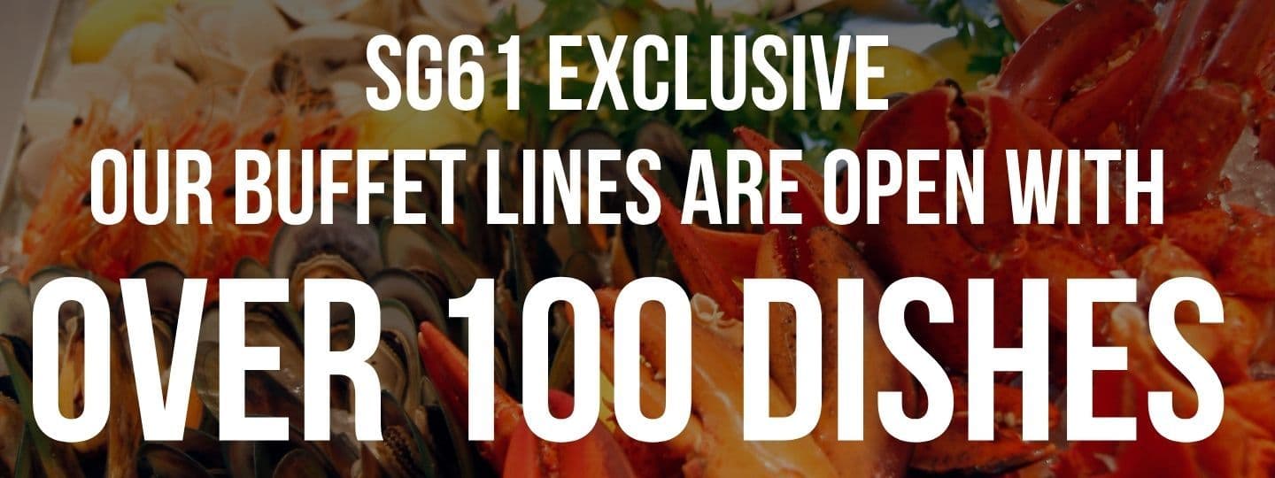 Advertisement for SG61 exclusive buffet featuring over 100 dishes, with food in background.